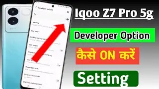 Iqoo Z7 pro 5g me developer option kaise on kare / how to on developer option in iqoo Z7 pro 5g me /