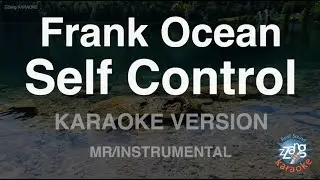 Frank Ocean-Self Control (MR/Instrumental) (Karaoke Version)