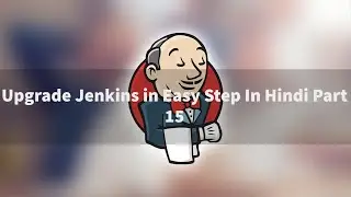 Upgrade Jenkins in Easy Step In Hindi Part 15