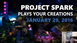 Project Spark Plays Your Creations: January 29, 2016 (DGJ Winners)