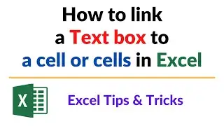 How to link a Text box to a cell in Excel