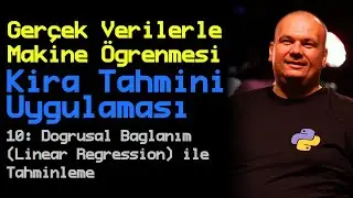 10. Bölüm: Doğrusal Bağlanım (Linear Regression) ile Tahminleme | Gerçek Verilerle Makine Öğrenmesi