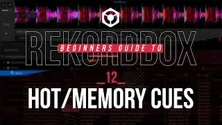 12 / Hot Cues & Memory Cues - Beginners Guide Rekordbox