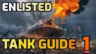 Tank Guide - 1 - Basics & Advanced Strategy - Enlisted Tips & Tricks