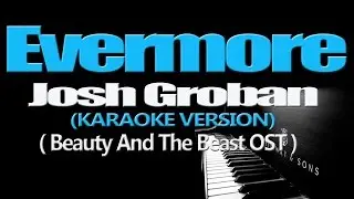 EVERMORE - Josh Groban (KARAOKE VERSION) (Beauty And The Beast OST)