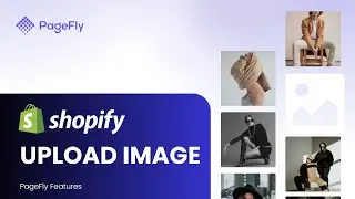 How to  Upload Images to Shopify | PageFly Tutorial