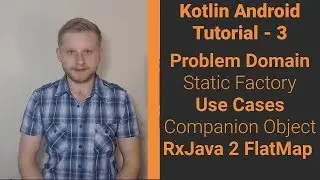 3 - Kotlin Android Tutorial | Domain, Use Case (Interactor), Companion Object, Clean Architecture