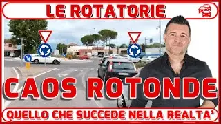 CAOS ROTONDE: QUELLO CHE SUCCEDE NELLA REALTA ... E QUELLO CHE DOVREBBE IPOTETICAMENTE SUCCEDERE