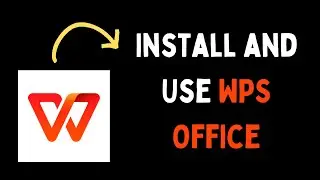 How to Install and Use WPS Office in Windows 11