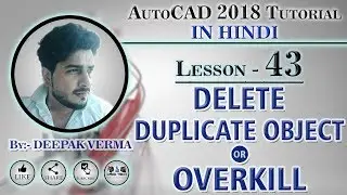 #43 | Delete Overlap Lines in AutoCAD, Overkill Command [Deepak Verma]