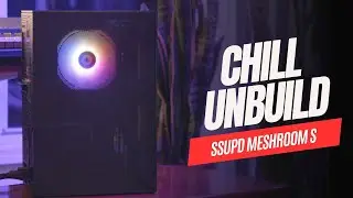 Chill Unbuild: SSUPD Meshroom S