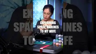 Explaining Space Marines to My Wife