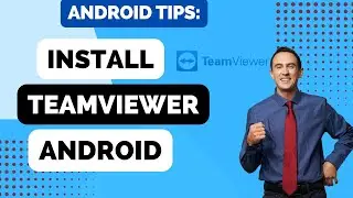 How to Install Teamviewer on Android