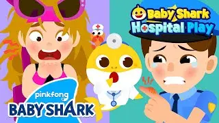 [🔥NEW] Hot, Hot! I Got a Burn! | Baby Shark Doctor | Hospital Play | Baby Shark Official