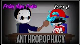 Friday Night Funkin React to Anthropophagy|Misoon_Kun|