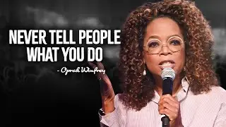 Never Tell People What You Do - Oprah Winfrey Motivation