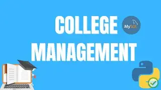 Python Tutorial - How to create a college management system using python and MySQL - for beginners