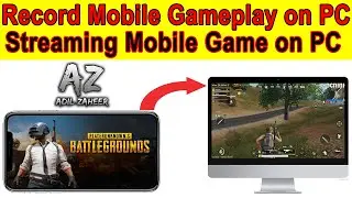 How To Record Mobile Gameplay On PC || How To Stream and Record PUBG Mobile On PC || Adil Zaheer