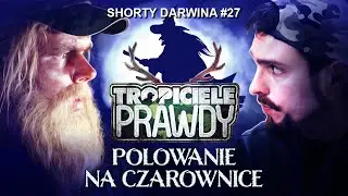 Tropiciele Prawdy 3 - POLOWANIE NA CZAROWNICE