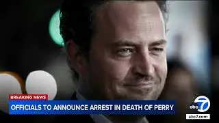 Arrests made in connection with death of Matthew Perry