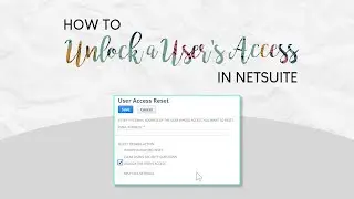 How to Unlock a User's Access in NetSuite