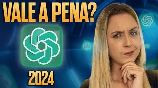 ChatGPT PLUS em 2024: VALE A PENA? (Tudo sobre GPT-4, GPTs e mais!)