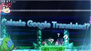 Celeste but Really Badly Google Translated