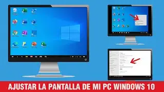 como ajustar la pantalla de mi pc windows 10