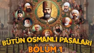 OSMANLIYA DAMGA VURAN PAŞALAR : Osmanlı SADRAZAMLARI - Bölüm 1