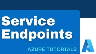 Azure Tutorials | Service Endpoints