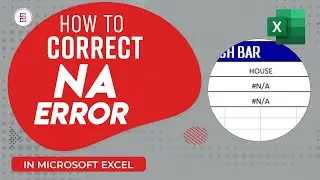 HOW TO CORRECT ERRORS IN EXCEL PART 2--NA ERROR