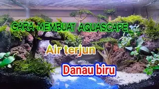 Step by step membuat aquascape air terjun untuk pemula