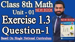 Class 8th Math New book Exercise 1.3 Question 1-New Book E.X 1.3 Q1- 8th Math SNC 2023- Mushahid Ali