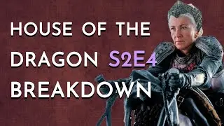 House of the Dragon S2E4 Breakdown