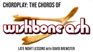 Chordplay - The Chords Of Wishbone Ash