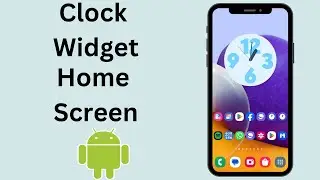 How To Add Clock Widget To Home Screen On Android