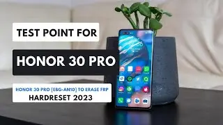 TEST POINT FOR HONOR 30 PRO|EBG-AN10|TO ERASE|REMOVE FRP|HARDRESET 2023 #testpoint