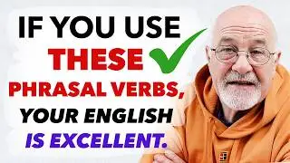 FROM BASIC TO FLUENT: 10 Phrasal Verbs to Advance Your English