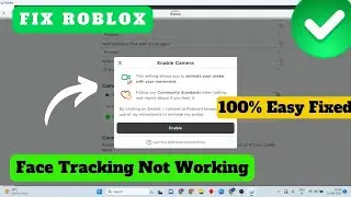 Fix Roblox Face Tracking Not Working (2023 Easy Fix)