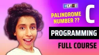Palindrome Program in C, C Program to Check a Number is Palindrome or Not, C Language Full Course