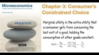 Microeconomics Theory and Applications with Calculus Chapter 3 Consumer's Constrained Choice Part 1