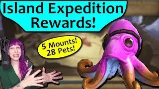 Why You're Doing Island Expeditions - Rewards! 5 Mounts, 28 Pets, Toys!