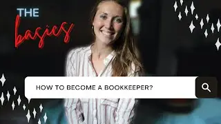 All the BASICS of becoming a BOOKKEEPER | Realistic Bookkeeping