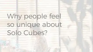 Why people feel so unique about SOLO CUBES?