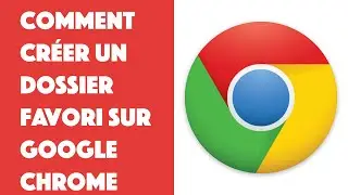 Comment créer un dossier favori sur Google Chrome ?