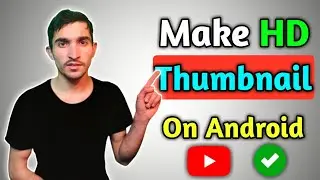 How to Make YouTube Thumbnails on Android