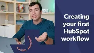 Set Up Your First HubSpot Workflow