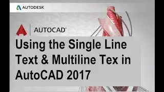 Using the Single Line Text & Multiline Tex in AutoCAD 2018