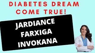 EVERY DIABETIC SHOULD BE ON THESE MEDS! Jardiance, Farxiga, Invokana, Steglatro.