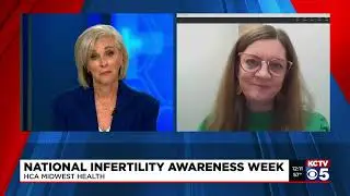 Dr. Kristi Weaver, OB/GYN appeared on KCTV 5 to discuss infertility challenges couples face.